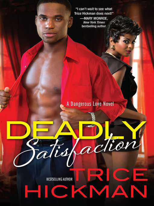 Title details for Deadly Satisfaction by Trice Hickman - Available